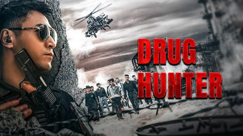 Xem phim Biệt Đội Truy Quét Ma Túy  - Drug Hunting Operation (2021)