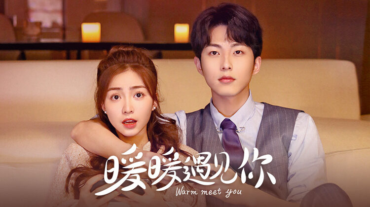 Xem phim Ấm Áp Gặp Gỡ Em  - Warm Meet You (2022)