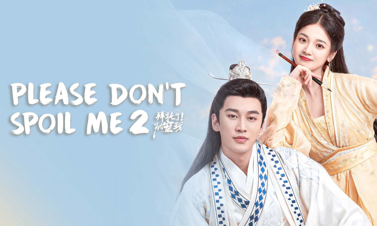 Xem phim Làm Ơn Đừng Sủng Tôi 2  - Please Dont Spoil Me Season 2 (2022)