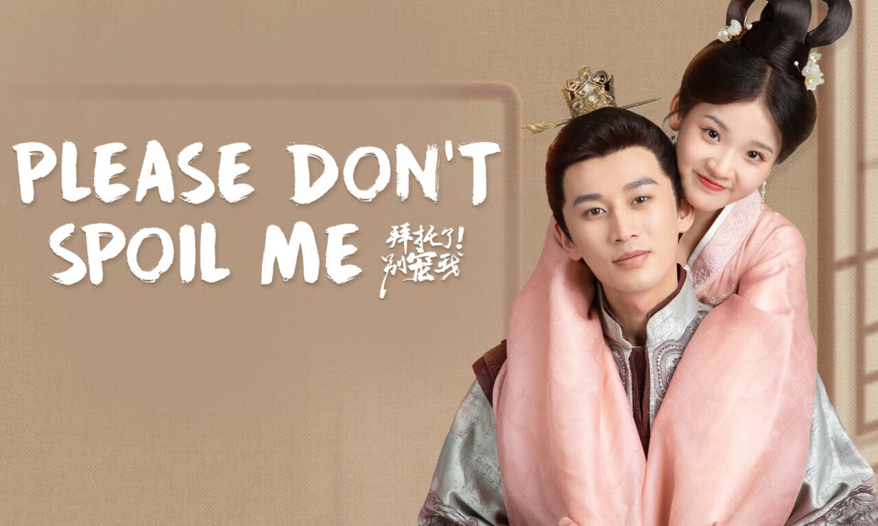 Xem phim Làm Ơn Đừng Sủng Tôi 3  - Please Dont Spoil Me Season 3 (2022)