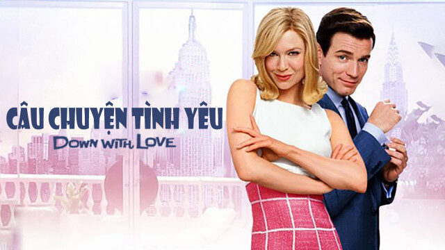 Xem phim Câu Chuyện Tình Yêu  - Down With Love (2003)