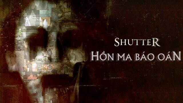 Xem phim Hồn Ma Báo Oán  - Shutter (2008)