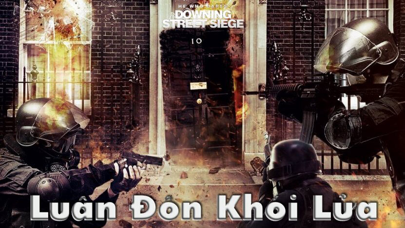 Xem phim Luân Đôn Khói Lửa  - He Who Dares Downing Street Siege (2015)