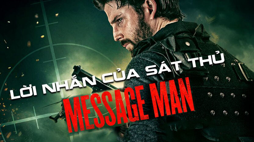 Xem phim Lời Nhắn Của Sát Thủ  - Message Man (2018)