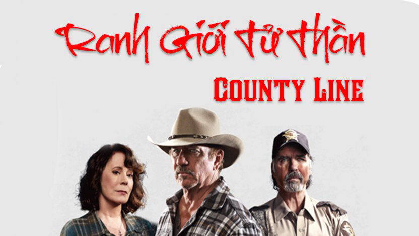 Xem phim Ranh Giới Tử Thần  - County Line (2019)