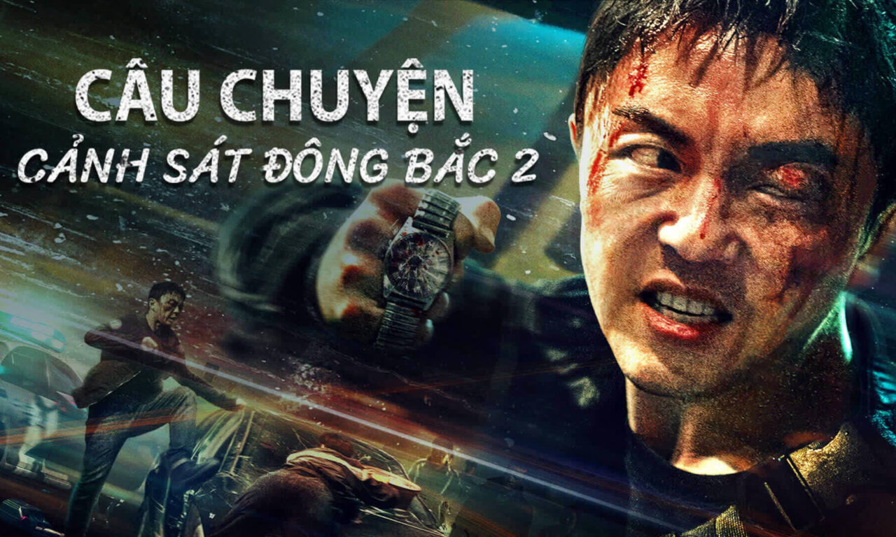 Poster of Câu Chuyện Cảnh Sát Đông Bắc 2