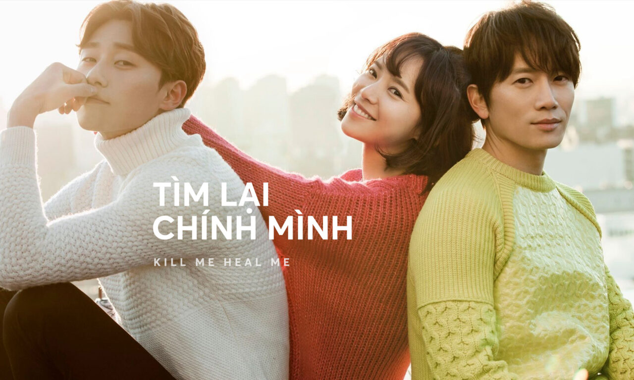 Xem phim Tìm Lại Chính Mình  - Kill Me Heal Me (2015)