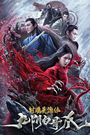 Xem tập full - Anh Hùng Xạ Điêu Cửu Âm Bạch Cốt Trảo - The Leg Of The Condor Heroes The Cadaverous Claws (2021)-The Leg Of The Condor Heroes The Cadaverous Claws