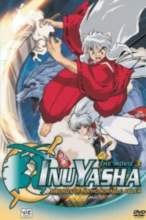 Xem phim InuYasha Movie 3 Tenka Hadou no Ken  - InuYasha the Movie 3 Swords of an Honorable Ruler Inu Yasha Tenka Hadou no Ken InuYasha The Sword of the World Conquest The Sword That Rules Over the Empires (2003)