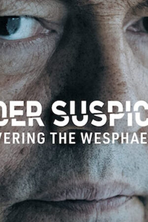 Xem tập 3 - Tình nghi Lật mở vụ án Wesphael - Under Suspicion Uncovering the Wesphael Case (2021)-Under Suspicion Uncovering the Wesphael Case