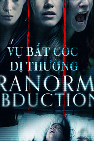 Xem phim Vụ Bắt Cóc Dị Thường  - Paranormal Abduction (2012)