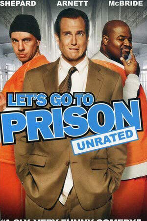 Xem phim Cùng nhau đi tù  - Lets Go to Prison (2006)