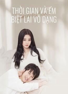 Xem tập 22 - Thời Gian Và Em Biệt Lai Vô Dạng - Timeless love (2021)-Timeless love