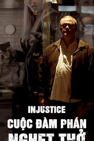 Xem phim Cuộc Đàm Phán Nghẹt Thở  - Injustice (2017)