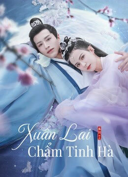 Xem tập 13 - Xuân Lai Chẩm Tinh Hà - Cry Me A River of Stars (2021)-Cry Me A River of Stars