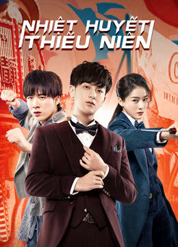 Xem tập 51 - Nhiệt Huyết Thiếu Niên - Hot blooded Youth (2019)-Hot blooded Youth