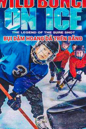 Xem phim Bụi Dặm Hoang Dã Trên Băng  - Wild Bunch On Ice (2020)