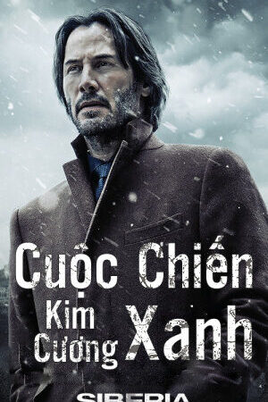 Xem phim Cuộc Chiến Kim Cương Xanh  - Siberia (2019)