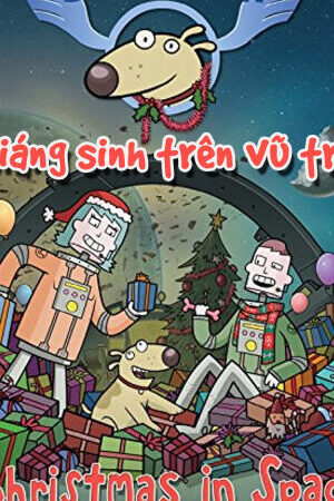 Xem tập full - Giáng Sinh Trên Vũ Trụ - Dogstar Christmas in Space (2016)-Dogstar Christmas in Space