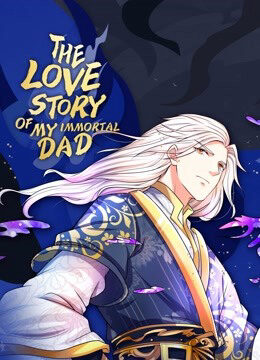 Xem tập 22 - Vú Em Tiên Tôn Đi Ở Rể - The Love Story of My Immortal Dad (2020)-The Love Story of My Immortal Dad