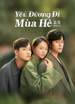 Xem tập 26 - Yêu Đương Đi Mùa Hè (Hạ Thiên Khi Yêu) - Discovery Of Romance (2022)-Discovery Of Romance