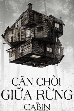 Xem phim Căn Chòi Giữa Rừng  - The Cabin In The Woods (2012)