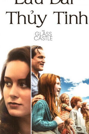 Xem tập full - Lâu Đài Thủy Tinh - The Glass Castle (2017)-The Glass Castle