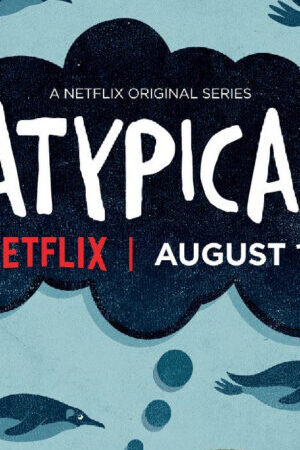 Xem tập 8 - Lập dị ( 1) - Atypical (Season 1) (2017)-Atypical (Season 1)