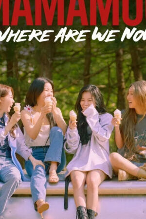 Xem phim MMM Where Are We Now  - MAMAMOO Where Are We Now (2022)