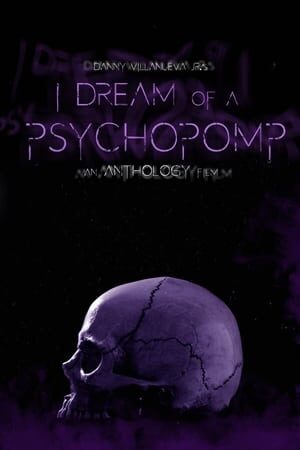 Xem phim Giấc Mơ Về Linh Hồn  - I Dream of a Psychopomp (2021)