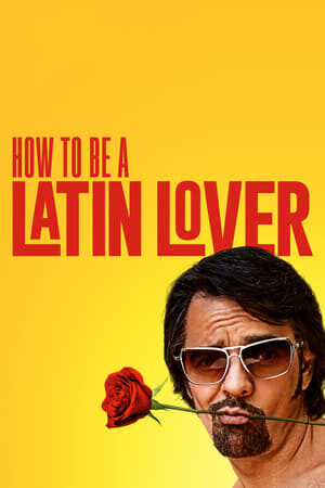 Xem tập full - Người Yêu Latinh - How to Be a Latin Lover (2017)-How to Be a Latin Lover