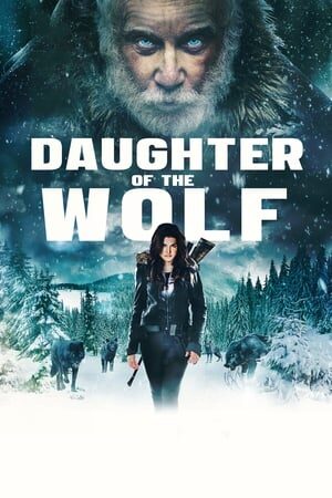 Xem phim Đứa Con Của Sói  - Daughter of the Wolf (2019)