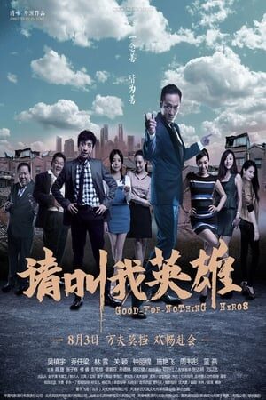 Xem tập full - Hãy Gọi Tôi Là Anh Hùng - Good For Nothing Heroes (2012)-Good For Nothing Heroes