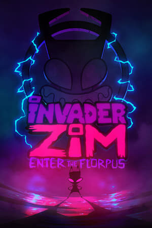 Xem phim Kẻ Xâm Lược  - Invader Zim Enter the Florpus (2019)