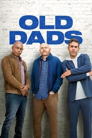 Xem tập full - Những Ông Bố Già - Old Dads (2023)-Old Dads