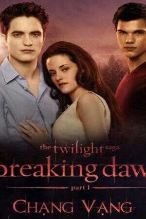 Xem phim Chạng Vạng 4 Hừng Đông 1  - The Twilight Saga Breaking Dawn Part 1 (2011)