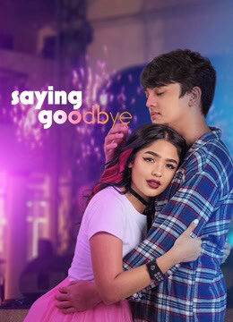 Xem tập 8 - Em Yêu Anh Tạm Biệt - Saying Goodbye (2021)-Saying Goodbye