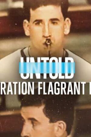 Xem phim Bí mật giới thể thao Lỗi cố ý  - Untold Operation Flagrant Foul (2021)