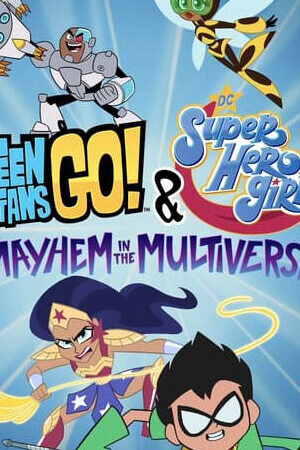 Xem tập full - Teen Titans Go Các nữ siêu anh hùng DC Mayhem trong Đa vũ trụ - Teen Titans Go DC Super Hero Girls Mayhem in the Multiverse (2022)-Teen Titans Go DC Super Hero Girls Mayhem in the Multiverse