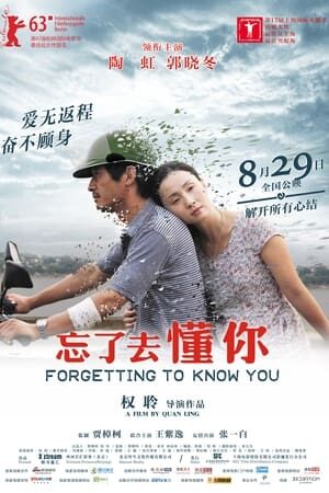 Xem phim Quên Phải Hiểu Em  - Forgetting To Know You (2013)