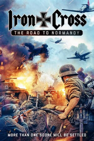 Xem tập full - Thập Tự Sắt Đường Đến Normandy - Iron Cross The Road to Normandy (2022)-Iron Cross The Road to Normandy