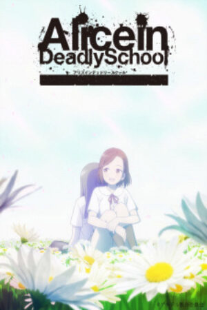 Xem tập full - Alice in Deadly School -  (2021)-