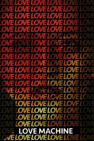 Xem tập full - Love Machine - Love Machine (2015)-Love Machine