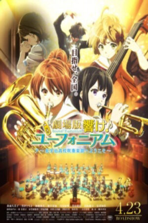 Xem tập full - Hibike Euphonium Movie 1 Kitauji Koukou Suisougaku bu e Youkoso - Sound Euphonium the Movie Welcome to the Kitauji High School Concert Band Gekijouban Hibike Euphonium Kitauji Koukou Suisougaku bu e Youkoso (2016)-Sound Euphonium the Movie Welcome to the Kitauji High School Concert Band Gekijouban Hibike Euphonium Kitauji Koukou Suisougaku bu e Youkoso