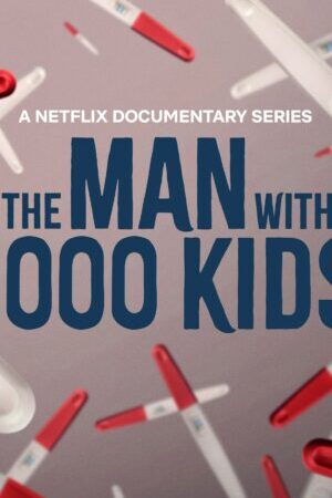 Xem tập 03 - Người đàn ông với 1000 đứa con - The Man with 1000 Kids (2024)-The Man with 1000 Kids