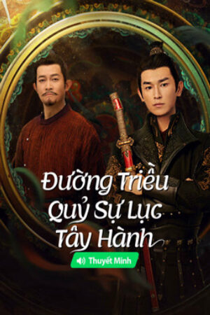 Xem phim Đường Triều Quỷ Sự Lục 2 Tây Hành  - Strange Tales of Tang Dynasty II To the West (2024)