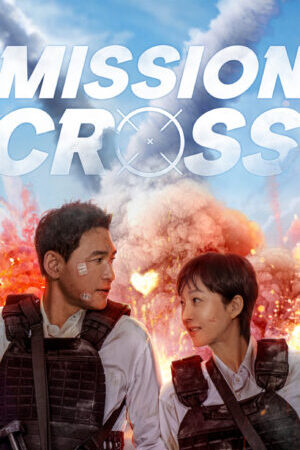 Xem tập full - Đặc Vụ Tại Gia - Mission Cross (2024)-Mission Cross