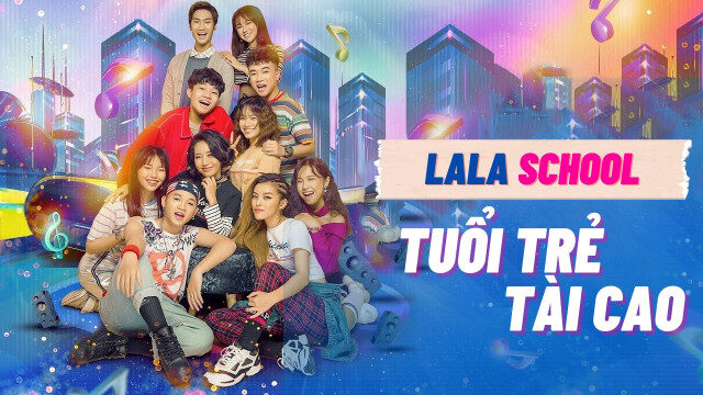 Xem phim LaLa School Tuổi Trẻ Tài Cao  - LaLa School Talented Youth (2019)