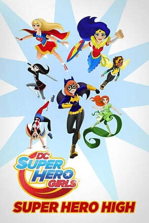 Xem phim Những Nữ Siêu Anh Hùng Dc  - DC Super Hero Girls Super Hero High (2016)