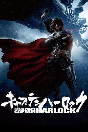 Xem phim Thuyền Trưởng Hải Tặc Vũ Trụ Harlock  - Space Pirate Captain Harlock (2013)